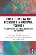 Cover of Competition Law and Economics in Australia, Volume I: The Competition Law System - Context, Law and Economics