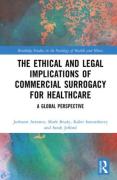 Cover of The Ethical and Legal Implications of Commercial Surrogacy for Healthcare: A Global Perspective