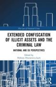 Cover of Extended Confiscation of Illicit Assets and the Criminal Law National and EU Perspectives