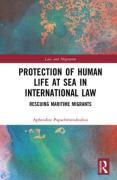 Cover of Protection of Human Life at Sea in International Law: Rescuing Maritime Migrants