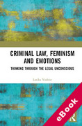 Cover of Criminal Law, Feminism and Emotions: Thinking through the Legal Unconscious (eBook)