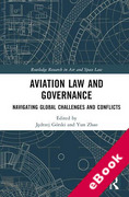 Cover of Aviation Law and Governance: Navigating Global Challenges and Conflicts (eBook)