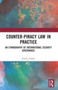 Cover of Counter-Piracy Law in Practice: An Ethnography of International Security Governance