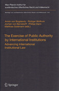 Cover of The Exercise of Public Authority by International Institutions: Advancing International Institutional Law