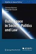 Cover of Outer Space in Society, Politics and Law: An Ever Growing Issue in Society and Politics