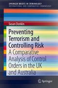 Cover of Preventing Terrorism and Controlling Risk: A Comparative Analysis of Control Orders in the UK and Australia