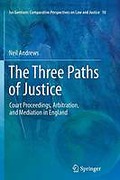 Cover of The Three Paths of Justice: Court Proceedings, Arbitration, and Mediation in England