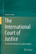 Cover of The International Court of Justice: An Arbitral Tribunal or a Judicial Body?