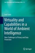 Cover of Virtuality and Capabilities in a World of Ambient Intelligence: New Challenges to Privacy and Data Protection