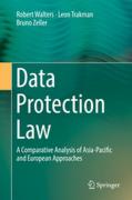 Cover of Data Protection Law: A Comparative Analysis of Asia-Pacific and European Approaches