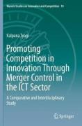 Cover of Promoting Competition in Innovation Through Merger Control in the ICT Sector: A Comparative and Interdisciplinary Study