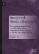 Cover of Strategies of Financial Regulation: Divergent Approaches in Conduct of Business Regulation of Mis-Selling in the UK and South Korea