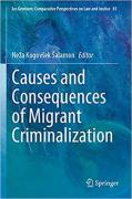 Cover of Causes and Consequences of Migrant Criminalization