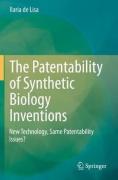 Cover of The Patentability of Synthetic Biology Inventions: New Technology, Same Patentability Issues?