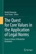 Cover of The Quest for Core Values in the Application of Legal Norms: Essays in Honor of Mordechai Kremnitzer