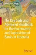 Cover of The Key Code and Advanced Handbook for the Governance and Supervision of Banks in Australia