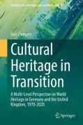 Cover of Cultural Heritage in Transition: A Multi-Level Perspective on World Heritage in Germany and the United Kingdom, 1970-2020