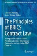Cover of The Principles of BRICS Contract Law : A Comparative Study of General Principles Governing International Commercial Contracts in the BRICS Countries