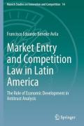 Cover of Market Entry and Competition Law in Latin America: The Role of Economic Development in Antitrust Analysis