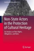 Cover of Non-State Actors in the Protection of Cultural Heritage: An Analysis on Their Rights, Obligations, and Roles