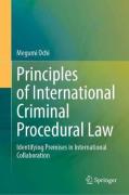 Cover of Principles of International Criminal Procedural Law: Identifying Premises in International Collaboration