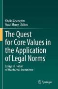 Cover of The Quest for Core Values in the Application of Legal Norms: Essays in Honor of Mordechai Kremnitzer