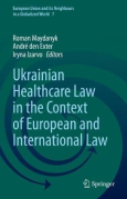 Cover of Ukrainian Healthcare Law in the Context of European and International Law