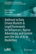Cover of Antitrust in Data Driven Markets & Legal Framework for Influencers, Native Advertising and Control over the Use of AI in Marketing