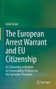 Cover of The European Arrest Warrant and EU Citizenship: EU Citizenship in Relation to Foreseeability Problems in the Surrender Procedure