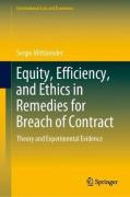 Cover of Equity, Efficiency, and Ethics in Remedies for Breach of Contract: Theory and Experimental Evidence