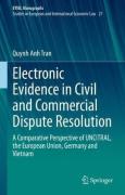 Cover of Electronic Evidence in Civil and Commercial Dispute Resolution: A Comparative Perspective of UNCITRAL, the European Union, Germany and Vietnam