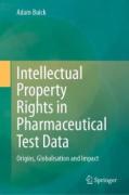 Cover of Intellectual Property Rights in Pharmaceutical Test Data: Origins, Globalisation and Impact