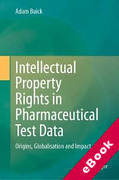 Cover of Intellectual Property Rights in Pharmaceutical Test Data: Origins, Globalisation and Impact (eBook)