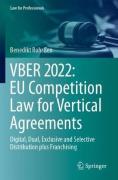 Cover of VBER 2022:  EU Competition Law for Vertical Agreements: Digital, Dual, Exclusive and Selective Distribution plus Franchising