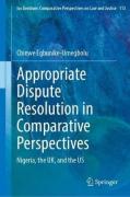 Cover of Appropriate Dispute Resolution in Comparative Perspectives: Nigeria, the UK, and the US