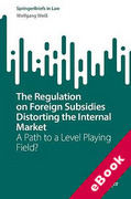 Cover of The Regulation on Foreign Subsidies Distorting the Internal Market: A Path to a Level Playing Field? (eBook)