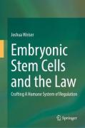 Cover of Embryonic Stem Cells and the Law: Crafting A Humane System of Regulation
