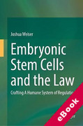 Cover of Embryonic Stem Cells and the Law: Crafting A Humane System of Regulation (eBook)