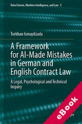 Cover of A Framework for AI-Made Mistakes in German and English Contract Law: A Legal, Psychological and Technical Inquiry (eBook)