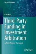 Cover of Third-Party Funding in Investment Arbitration: A New Player in the System