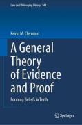Cover of A General Theory of Evidence and Proof: Forming Beliefs in Truth