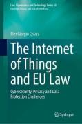 Cover of The Internet of Things and EU Law: Cybersecurity, Privacy and Data Protection Challenges