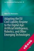 Cover of Adapting the EU Civil Liability Regime to the Digital Age: Artificial Intelligence, Robotics, and Other Emerging Technologies (eBook)