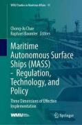 Cover of Maritime Autonomous Surface Ships (MASS) -  Regulation, Technology, and Policy: Three Dimensions of Effective Implementation