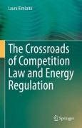 Cover of The Crossroads of Competition Law and Energy Regulation