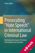 Cover of Prosecuting "Hate Speech" in International Criminal Law: Rethinking the Issues of Criminal Participation and Causation (eBook)