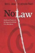 Cover of No Law - Intellectual Property in the Image of an Absolute First Amendment