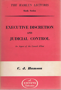 Cover of The Hamlyn Lectures 1954: Executive Discretion and Judicial Control: An Aspect of the French Conseil d'Etat