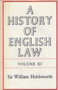 Cover of Sir William Searle Holdsworth: A History of English Law Volume 11: Book V Part I -  The Centuries of Settlement and Reform 1701-1875 (II)