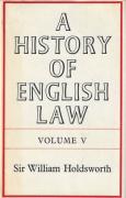 Cover of Sir William Searle Holdsworth: A History of English Law Volume 5: Book IV Part I - The Common Law and Its Rivals 1485 -1700 (II)